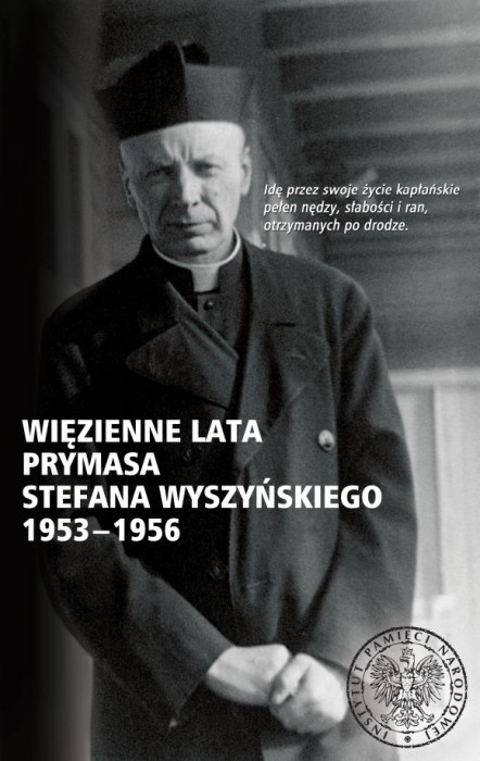 Więzienne lata Prymasa Stefana Wyszyńskiego